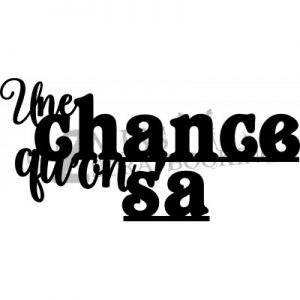 UNE CHANCE QU’ON SA